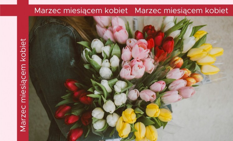 MARZEC MIESIĄCEM KOBIET